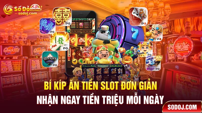 Bí kíp ăn tiền slot tại SODO