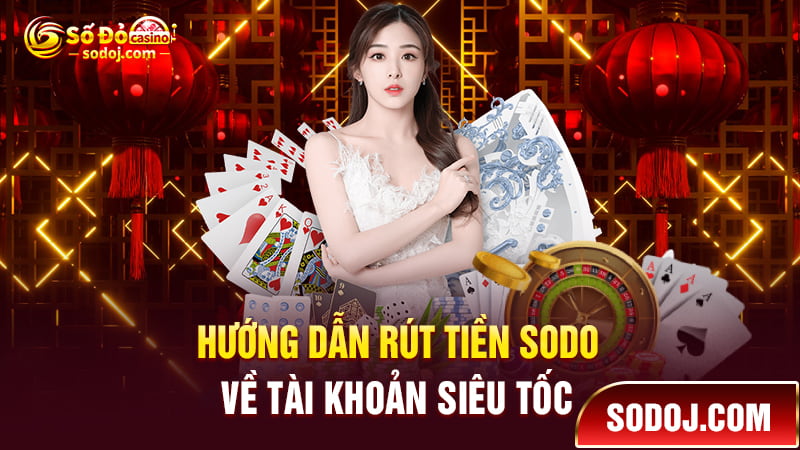 Hướng dẫn rút tiền SODO về tài khoản