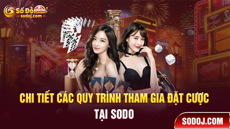 Hướng dẫn tham gia đặt cược tại casino online SODO