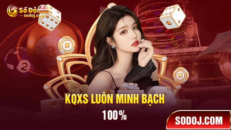 KQXS SODO mang đến cam kết minh bạch 100%