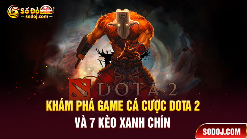 Cá cược dota 2 SODO