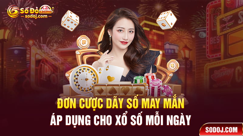 Đơn cược dãy số may mắn áp dụng cho xổ số mỗi ngày