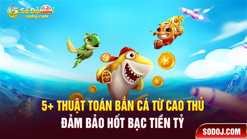 Thuật toán bắn cá từ cao thủ