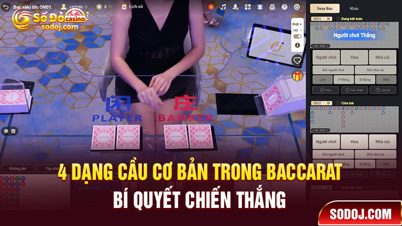 Tìm hiểu 4 dạng cầu cơ bản trong Baccarat